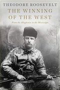 The Winning of the West: From the Alleghenies to the Mississippi (en Inglés)