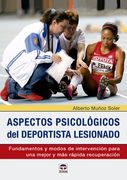 Aspectos Psicológicos del Deportista Lesionado: Fundamentos y Modos de Intervención Para una Mejor y más Rápida Recuperación