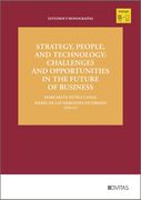 Strategy, People, and Technology: Challenges and Opportunities in the Future of Business