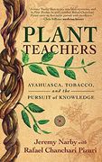 Plant Teachers: Ayahuasca, Tobacco, and the Pursuit of Knowledge 