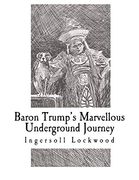 Baron Trump'S Marvellous Underground Journey (en Inglés)
