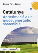 CATALUNYA, APROXIMACIO A UN MODEL ENERGETIC SOSTENIBLE (En papel)
