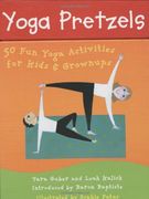 Yoga Pretzels: 50 fun Yoga Activities for Kids & Grownups: 50 fun Yoga Activities for Kids and Grownups (Yoga Cards) (en Inglés)