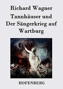 Tannhäuser und der Sängerkrieg auf Wartburg: Große Romantische Oper in Drei Akten (en Alemán)