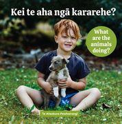 Kei te aha nga Kararehe? What are the Animals Doing? (en Inglés)