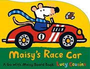Maisy's Race Car: A go With Maisy Board Book