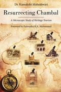 Resurrecting Chambal - A Microscopic Study of Heritage Tourism (en Inglés)