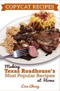 Copycat Recipes: Making Texas Roadhouse Most Popular Recipes at Home: ***BLACK AND WHITE EDITION*** (en Inglés)