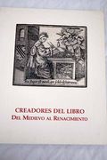 Creadores del Libro: Del Medievo al Renacimiento (in Spanish)