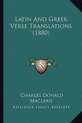 latin and greek verse translations (1880) (en Inglés)