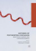 Histories of Post-Mortem Contagion: Infectious Corpses and Contested Burials (en Inglés)