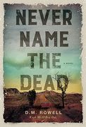 Never Name the Dead: A Novel 