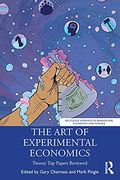 The art of Experimental Economics: Twenty top Papers Reviewed (Routledge Advances in Behavioural Economics and Finance) (en Inglés)