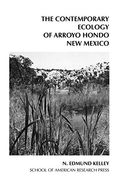 The Contemporary Ecology of Arroyo Hondo, new Mexico (Arroyo Hondo Archaeological Series) (en Inglés)