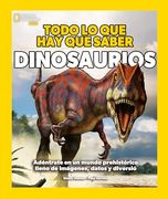 Todo lo que hay que Saber - Dinosaurios