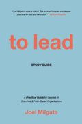 To Lead Study Guide: A Practical Guide for Leaders in Churches & Faith-Based Organizations (en Inglés)