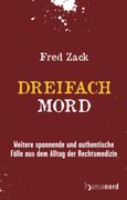 Dreifachmord: Weitere spannende und authentische Fälle aus dem Alltag der Rechtsmedizin (en Alemán)