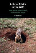 Animal Ethics in the Wild: Wild Animal Suffering and Intervention in Nature (en Inglés)