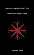 Fate and the Twilight of the Gods: The Norns and an Exegesis of Voluspa (en Inglés)