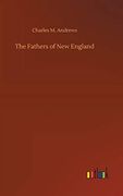 The Fathers of new England (en Inglés)