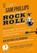 Sam Phillips: Der Mann, der den Rock 'n' Roll Erfand (en Alemán)
