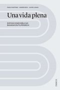 Una Vida Plena: Exposiciones Bíblicas Basadas en Filipenses 4