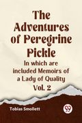 The Adventures Of Peregrine Pickle In Which Are Included Memoirs Of A Lady Of Quality Vol. 2 (en Inglés)