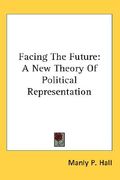 facing the future: a new theory of political representation (en Inglés)