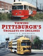 Viewing Pittsburgh's Trolleys and Inclines (en Inglés)