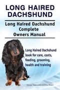Long Haired Dachshund. Long Haired Dachshund Complete Owners Manual. Long Haired Dachshund book for care, costs, feeding, grooming, health and trainin (en Inglés)