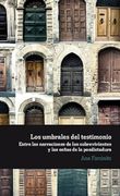 Los Umbrales del Testimonio: Entre las Narraciones de los Sobrevivientes y las Señas de la Posdictadura (Ediciones de Iberoamericana. A, Historia y Crítica de la Literatura) (in Spanish)
