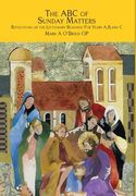 The ABC of Sunday Matters: Reflections on the Lectionary Readings for Year A, B, and C (en Inglés)