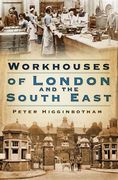 Workhouses of London and the South East (en Inglés)