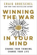 Winning the war in Your Mind: Change Your Thinking, Change Your Life (en Inglés)