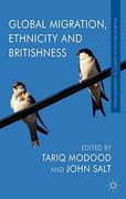 Global Migration, Ethnicity and Britishness (Palgrave Politics of Identity and Citizenship Series) 