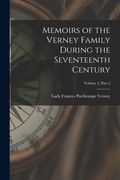 Memoirs of the Verney Family During the Seventeenth Century; Volume 2, part 2 (en Inglés)