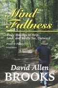 Mind Fullness II: 180 Daily Musings of Prose, Poetry and Quotes, to help one look and see, really see, outward (en Inglés)