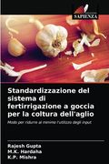 Standardizzazione del sistema di fertirrigazione a goccia per la coltura dell'aglio (in Italian)
