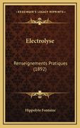 Electrolyse: Renseignements Pratiques (1892) (en Francés)