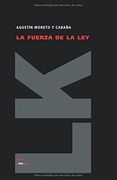 la fuerza de la ley/ the power of the law
