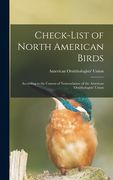 Check-list of North American Birds: According to the Canons of Nomenclature of the American Ornithologists' Union (en Inglés)