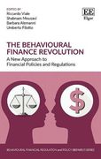 The Behavioural Finance Revolution: A new Approach to Financial Policies and Regulations (Behavioural Financial Regulation and Policy (Befairly) Series) (en Inglés)