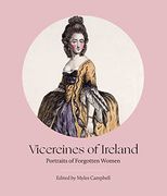 Vicereines of Ireland: Portraits of Forgotten Women (en Inglés)