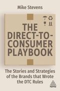 The Direct to Consumer Playbook: The Stories and Strategies of the Brands That Wrote the dtc Rules (en Anglais)