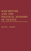 Schumpeter and the Political Economy of Change (en Inglés)