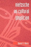 Nietzsche as Cultural Physician