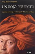 Un Rojo Perfecto: Imperio, Espionaje y la Búsqueda del Color del Deseo (Història)