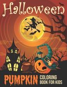 halloween pumpkin coloring book for kids: This Coloring Book Perfect Gift Idea For Halloween Pumpkin Lover Kids (en Inglés)