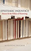 Epistemic Injustice: Power and the Ethics of Knowing (en Inglés)