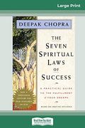 Seven Spiritual Laws of Success: A Practical Guide to the Fulfillment of Your Dreams